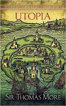A Review of Sir Thomas More’s Utopia
